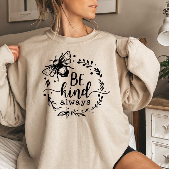 Inspirational Bee Kind Always Sweatshirt (S, Sand)