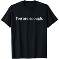 thumbnail image 1 of Inspirational Black T-Shirt with "Dear Person Behind Me You Are Enough" Message for Daily Motivation, 1 of 5