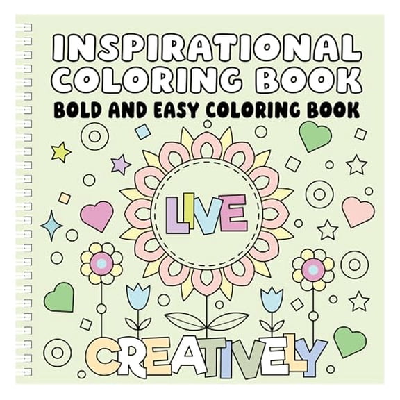 Inspirational Bold and Easy Coloring Book (Spiral Hardcover): Simple Uplifting Quotes, Big Bold Lines & Motivational Designs for Relaxing Coloring