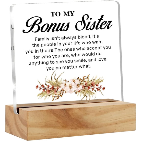 Inspirational Bonus Sister Gift Best Bonus Sister Desk Decor Sister in LawStepsister Acrylic Desk Plaque Sign with Wood Stand Home Office Desk Sign Keepsake 4x4 Inch
