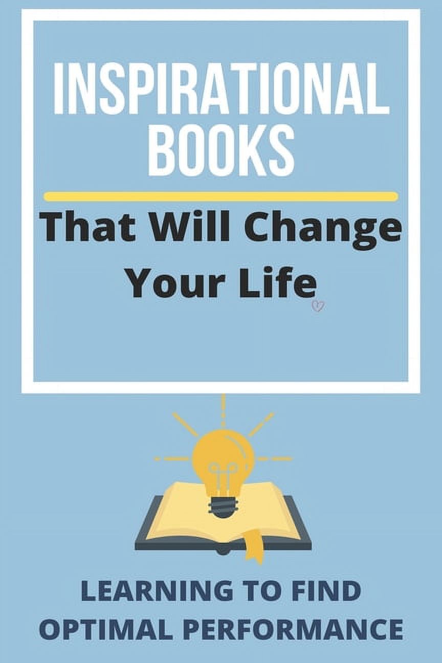 Inspirational Books That Will Change Your Life : Learning To Find Optimal Performance: Motivational Stories About Goals (Paperback)
