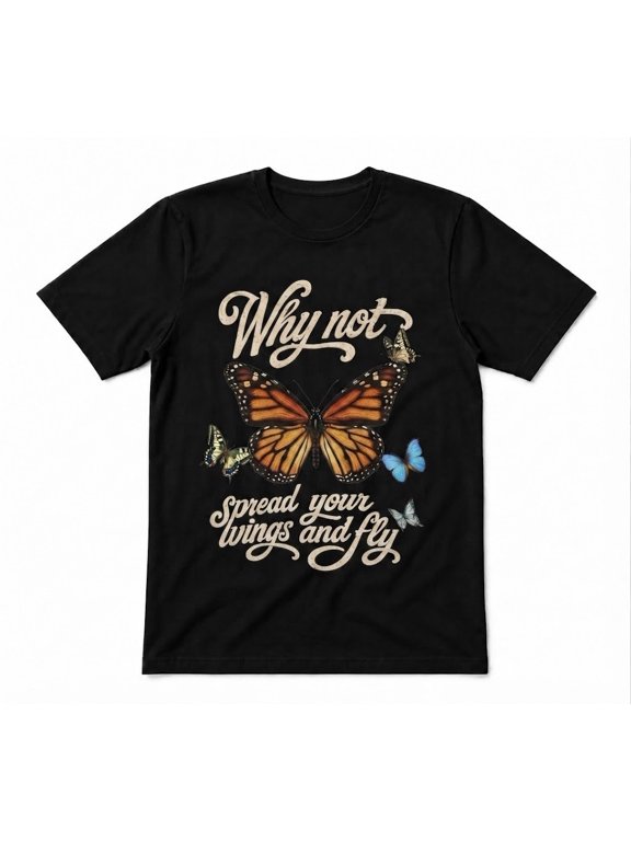 Inspirational Butterfly Why Not Spread Your Wings And Fly Unisex Black T-shirt