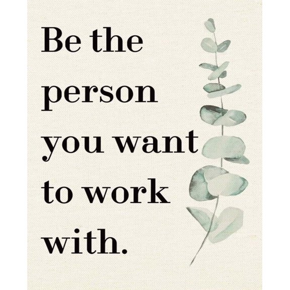 Inspirational Canvas Poster, Motivational Office Decor, Be The Person You Want to Work With Teamwork Decor, Workplace Decoration poster