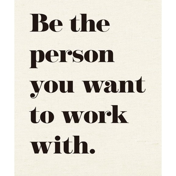 Inspirational Canvas Poster, Teamwork Decor, Team Work Motivational Quotes Wall Art Decor for Home Office Workplace, Be The Person You Want to Work With poster