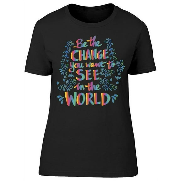 Inspirational Change T-Shirt Women -Image by Shutterstock, Female x-Large