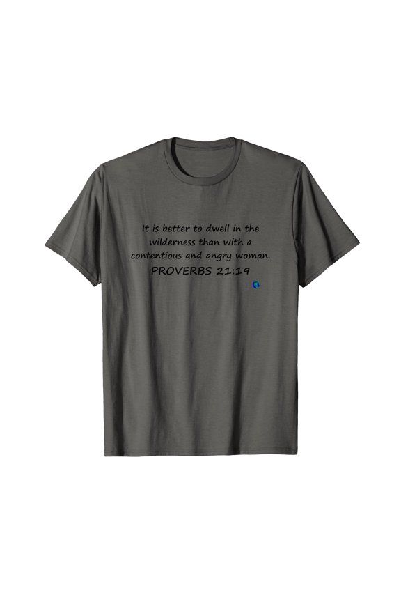 Inspirational Christian Apparel Proverbs 21:19 T-Shirt for Faith-Based Style