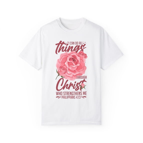 Inspirational Christianity Devotees Flowery Philippians Motivational Religious Scriptures Uplifting Love Unisex Garment-Dyed T-shirt