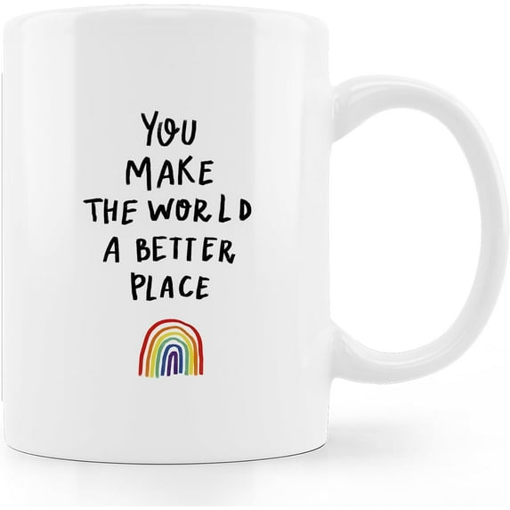 Inspirational Coffee Mugs,You Make The World A Better Place Coffee Mug,Birthday Christmas Gifts For Her Mom Sisters Coworker Boss,Rainbow Coffee Mug 11oz