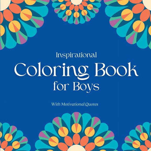 Inspirational Coloring Book for Boys: With Motivational Quotes, (Paperback)