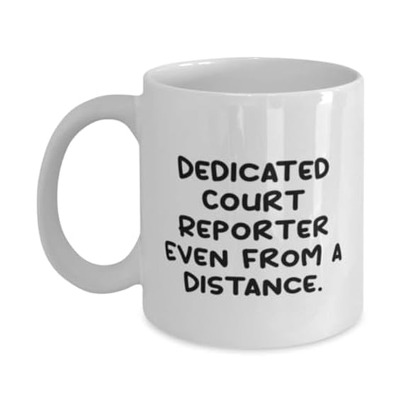 Inspirational Court reporter 15oz Mug, Dedicated Court Reporter, Present For Coworkers, Appreciation Gifts From Team Leader
