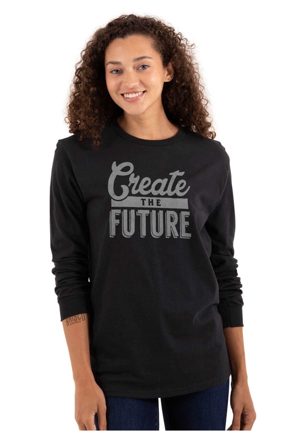 Inspirational Create The Future Quote Women Plus Size Long Sleeve Graphic Tee Brisco Brands 2X