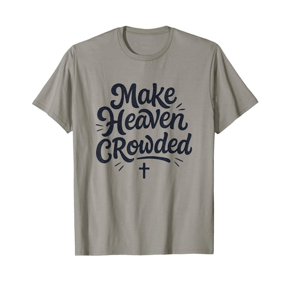 Inspirational Cute Make Heaven Crowded Christian Cross T-Shirt for Faith and Positivity