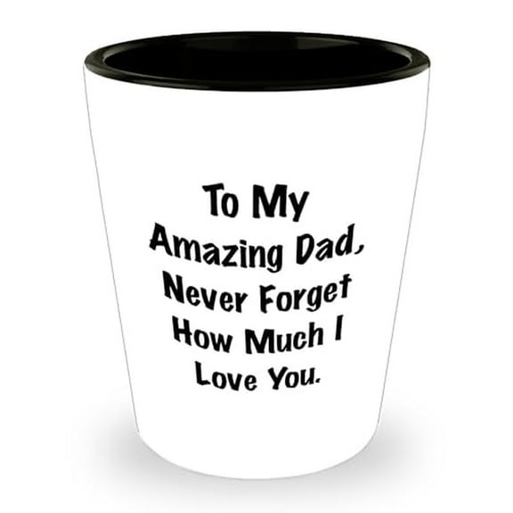 Inspirational Dad Shot Glass with Custom Quote - Unique Graduation Gift 'To My Amazing Dad'