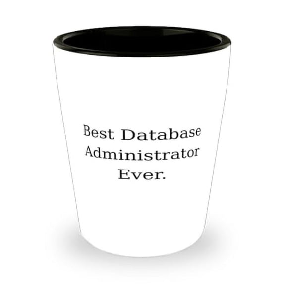 Inspirational Database administrator Gifts, Best Database, Database administrator Shot Glass From Colleagues, Gifts For Friends, Database administrator birthday present, Database administrator