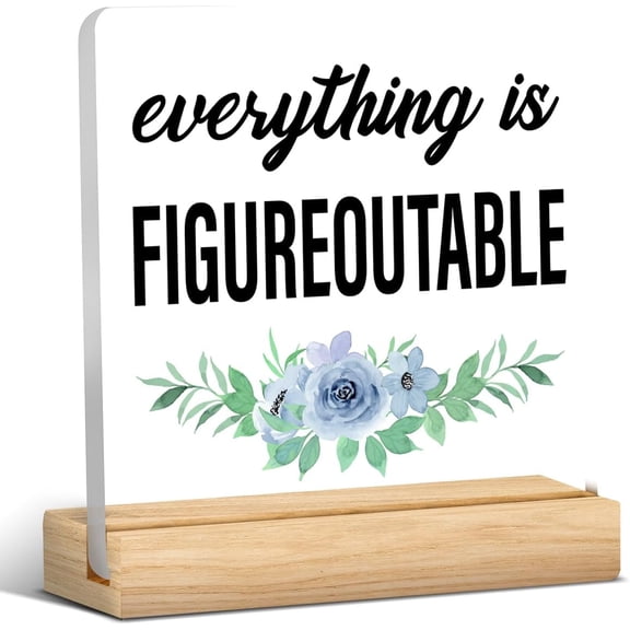 Inspirational Desk Decor Motivational Everything Is Figureoutable Quote Acrylic Desk Plaque Sign Home Office Desk Decorations (with Wooden Stand) 4x4 Inch