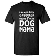 thumbnail image 1 of Im Not A Regular Mom Im Dog Mama - Funny Dog Mom Shirt - Dog Lover T-Shirt, 1 of 5