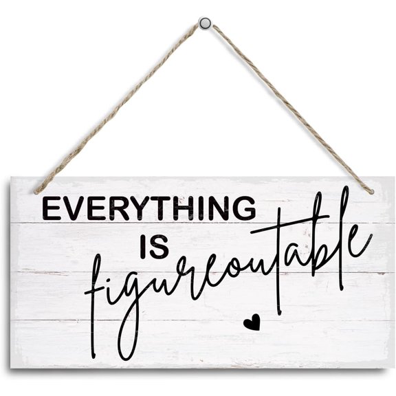 Inspirational Everything is Figureoutable Wooden Sign - Motivational Home & Office Decor, Problem-Solving Hanging Plaque, Uplifting Gift for Professionals, 12 x 8 Inch