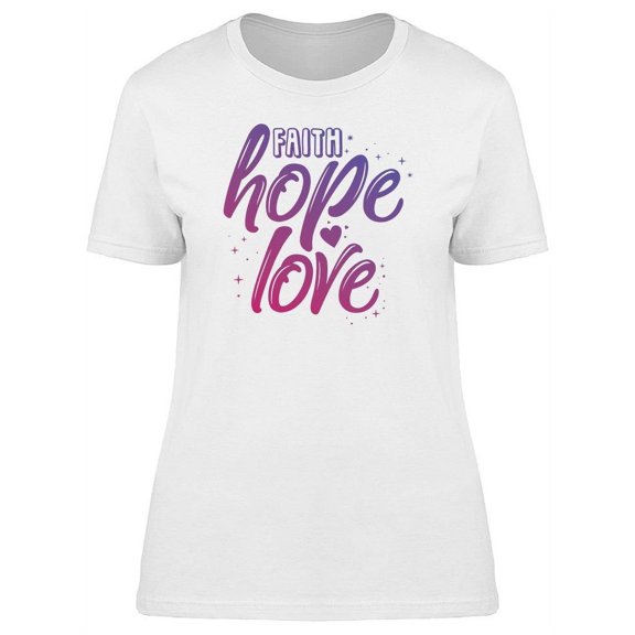 Inspirational Faith Hope Love T-Shirt Women -Image by Shutterstock, Female Large