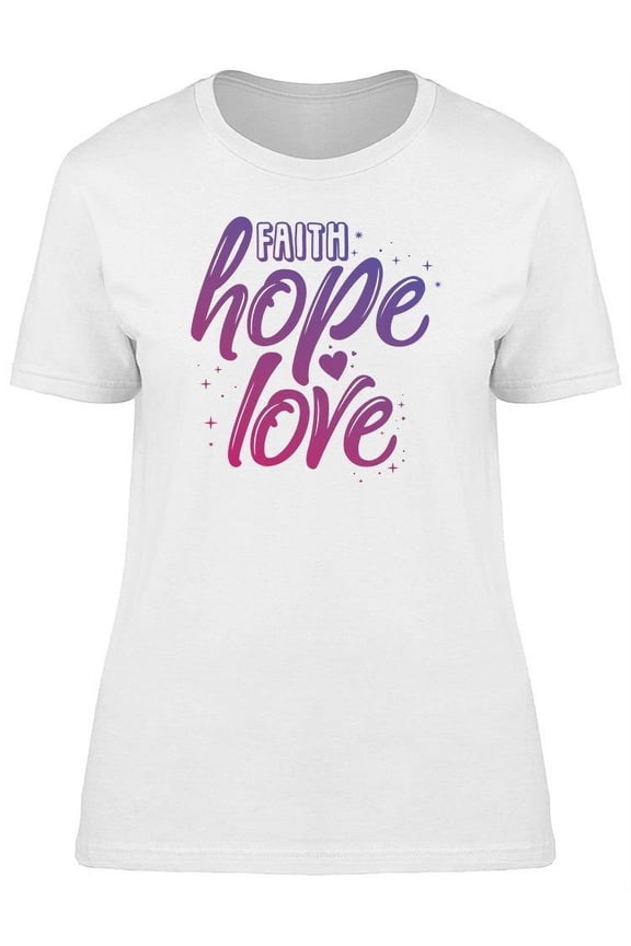 Inspirational Faith Hope Love T-Shirt Women -Image by Shutterstock, Female Large