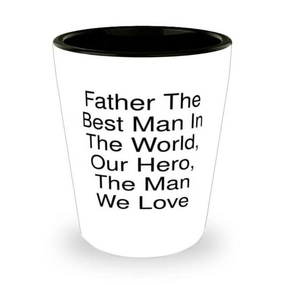 Inspirational Father Shot Glass, Father The Best Man In The World, Our Hero, Present For Father, Unique Gifts From Son, Funny shot glass gift ideas, Funny shot glass gifts for men, Funny shot glass