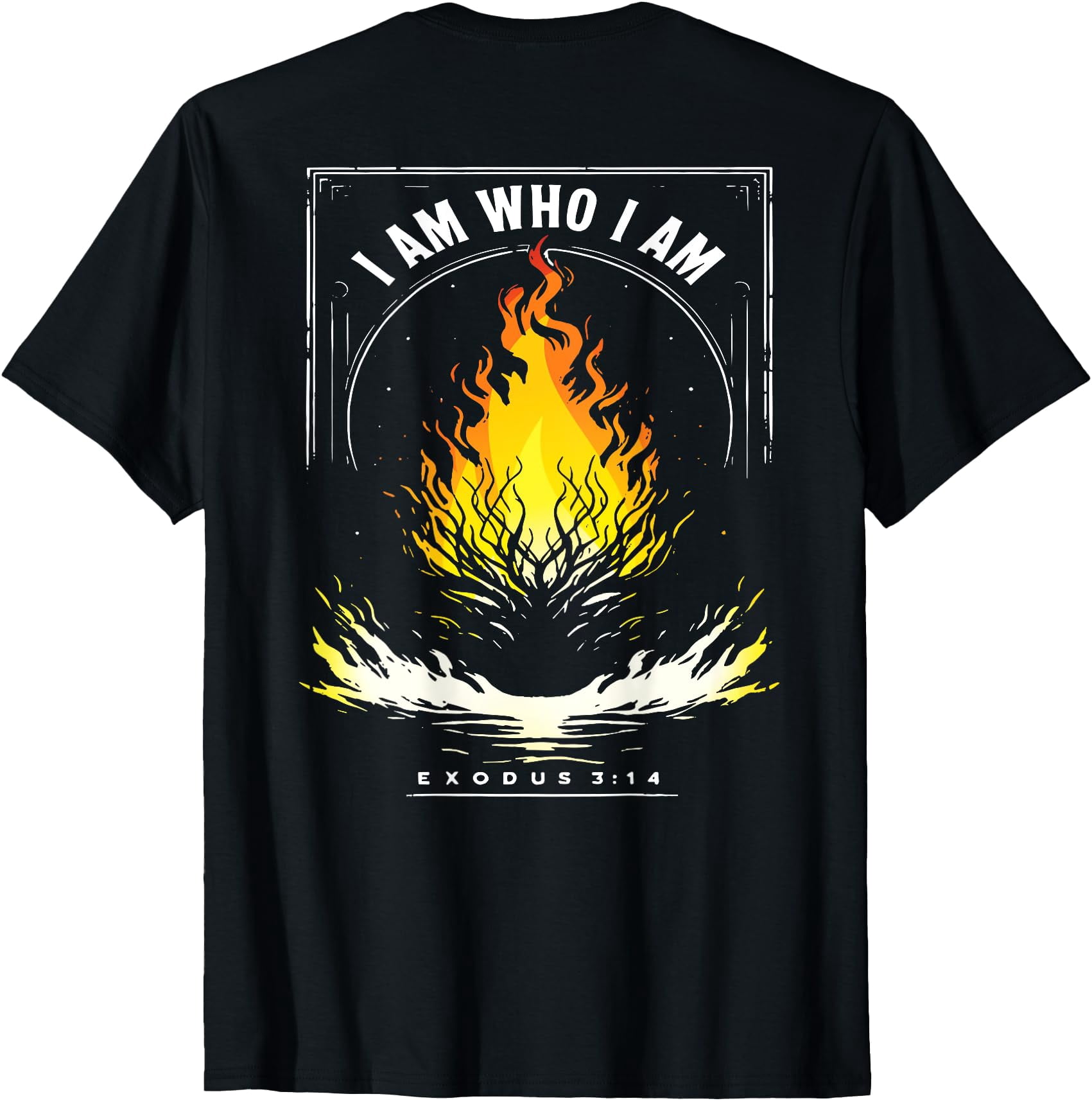 Inspirational Flame Graphic T-Shirt - I Am Who I Am Exodus 3:14 Bible ...
