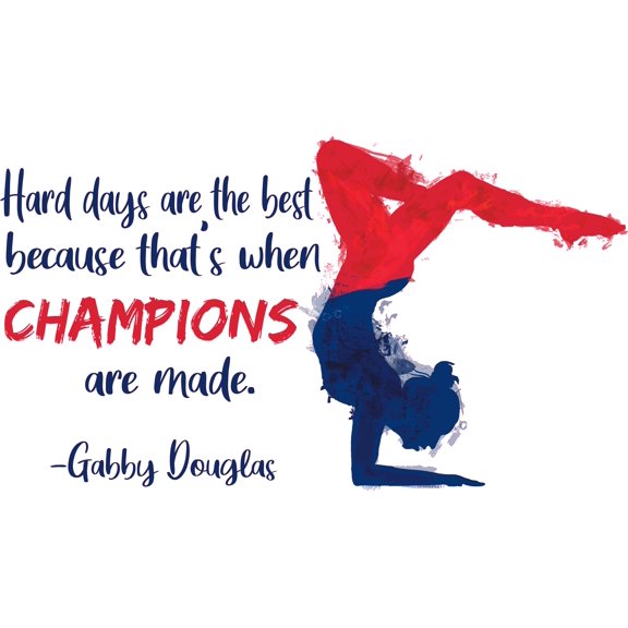 Inspirational Gabby Douglas Gymnastics Quotes Vinyl Home Wall Decal Sticker - Hard Days Are The Best Because That's When Champions Are Made | 11" x 20" Girls Bedroom Living Room Gymnast Decor Design
