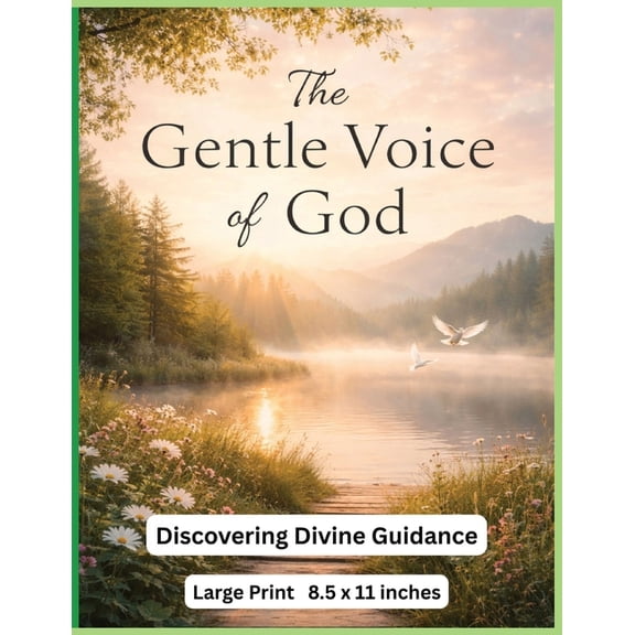 Inspirational The Gentle Voice of God - Large Print: Discovering Divine Guidance Through Stillness, Signs, and Everyday Moments, (Paperback)
