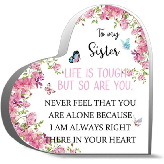 Inspirational Gifts 4"X4"- To My Sister Life Is Tough But So Are You Never Feel That You Are Alone Because Acrylic Plaque Decorative Signs Heart Keepsake Gifts For Friends Family Desk Decor