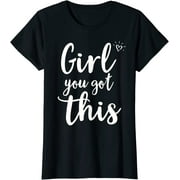 Inspirational, Girl you got this T-shirt. Motivational Tee