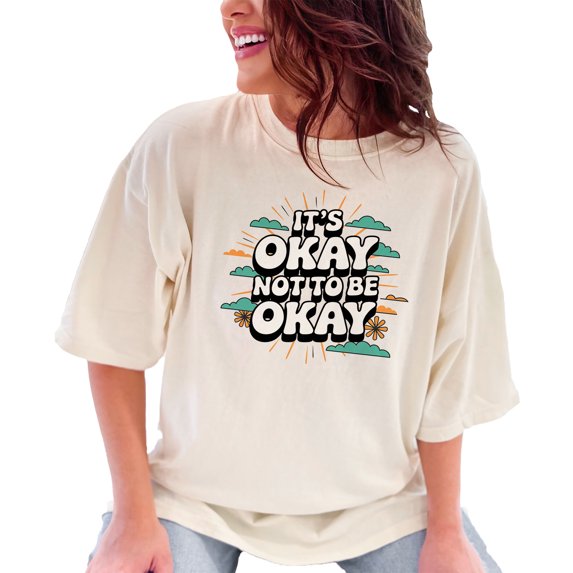 Inspirational Graphic Tee, Mental Health Awareness Shirt, Positive Message T-Shirt, It's Okay Not To Be Okay, Uplifting Quote Tee, Ivory Comfort Colors T-Shirt, 3XL