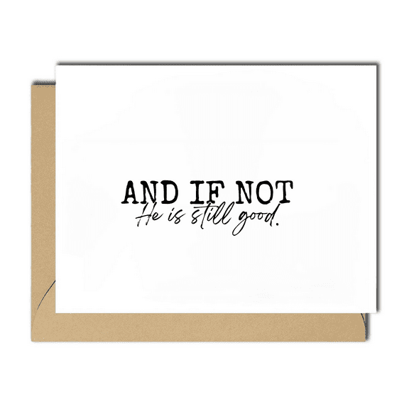 Inspirational Greeting Card  "And If Not, He is Still Good"  Blank Inside, Envelope Included  Perfect for Encouragement, Reflection, or Faith-based Milestones