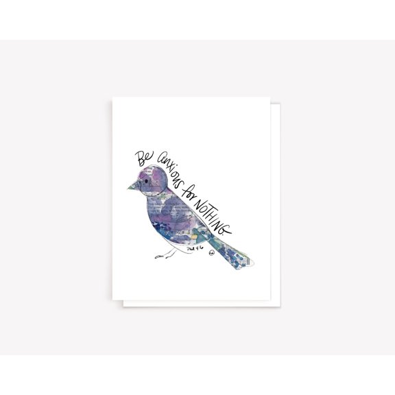 Inspirational Greeting Card  "Be Anxious For Nothing" Art Design Featuring a Beautiful Bird  Perfect for Encouragement, Support or Just Because  Blank Inside with Envelope Included