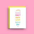 thumbnail image 1 of Inspirational Greeting Card – “Please Don’t Ever Stop Being You” Design – Colorful Rainbow and Heart – Perfect for Encouragement, Motivational Gifts, Birthdays, or Just Because, 1 of 2