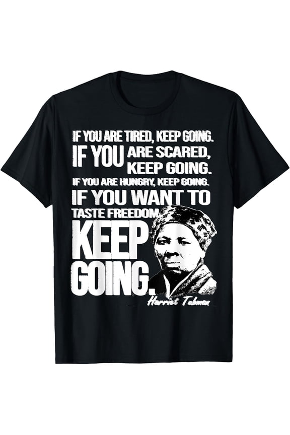 Inspirational Harriet Tubman Quote T-Shirt for Black History and Empowerment