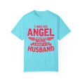 thumbnail image 1 of Inspirational He's My Angel Bereaving Wives Statements Motivational Memorial Loss Uplifting Sayings Line Unisex Garment-Dyed T-shirt, 1 of 4