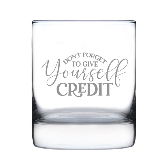 Inspirational Idea, 10oz Rocks Glass Hand Engraved, Don't Forget to Give Yourself Credit, Etched Glassware, Motivational Drinkware