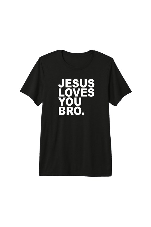 Inspirational Jesus Loves You Bro Christian Faith Premium Tri-blend T-Shirt for Daily Comfort