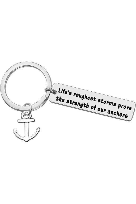 Inspirational Keychain Gifts,Life's Roughest Storms Prove The Strength of Our Anchors Inspirational Quote Keychain Inspirational Gift for women men Graduation Gift Encourage Awareness Gifts