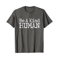 thumbnail image 1 of Inspirational Kindness Message T-Shirt - Promote Positivity and Be A Kind Human, 1 of 5