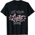 thumbnail image 1 of Inspirational Let Your Light Shines T-Shirt, 1 of 3