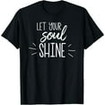thumbnail image 1 of Inspirational Let Your Soul Shine Positive Message T-Shirt, 1 of 4