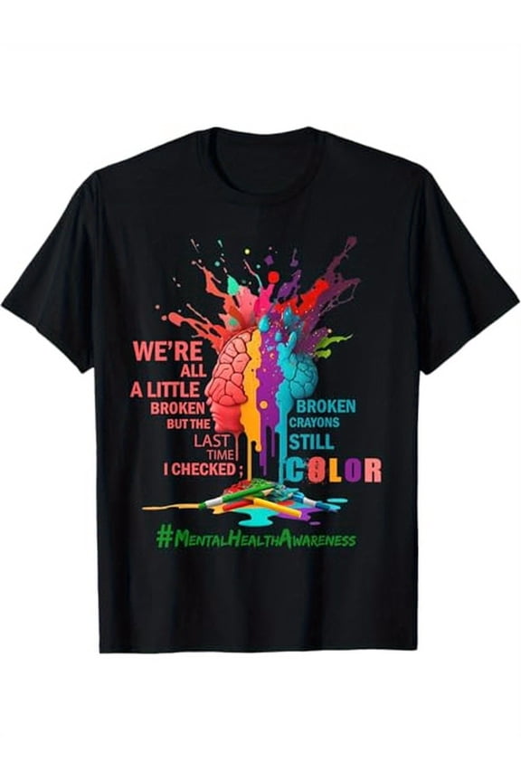 Inspirational Mental Health Awareness Graphic Tee - Broken Crayons Still Color Colorful Brain Art T-Shirt for Men and Women - Retro Motivational Positive Message Apparel