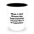 thumbnail image 1 of Inspirational Mom Shot Glass, Mom, I Just Wanna Say Congratulations. I., Gifts F, 1 of 2