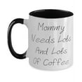 thumbnail image 1 of Inspirational Mommy, Mommy Needs Lots And Lots Of Coffee, Fun Two Tone 11oz Mug For Mom From Son, 1 of 2