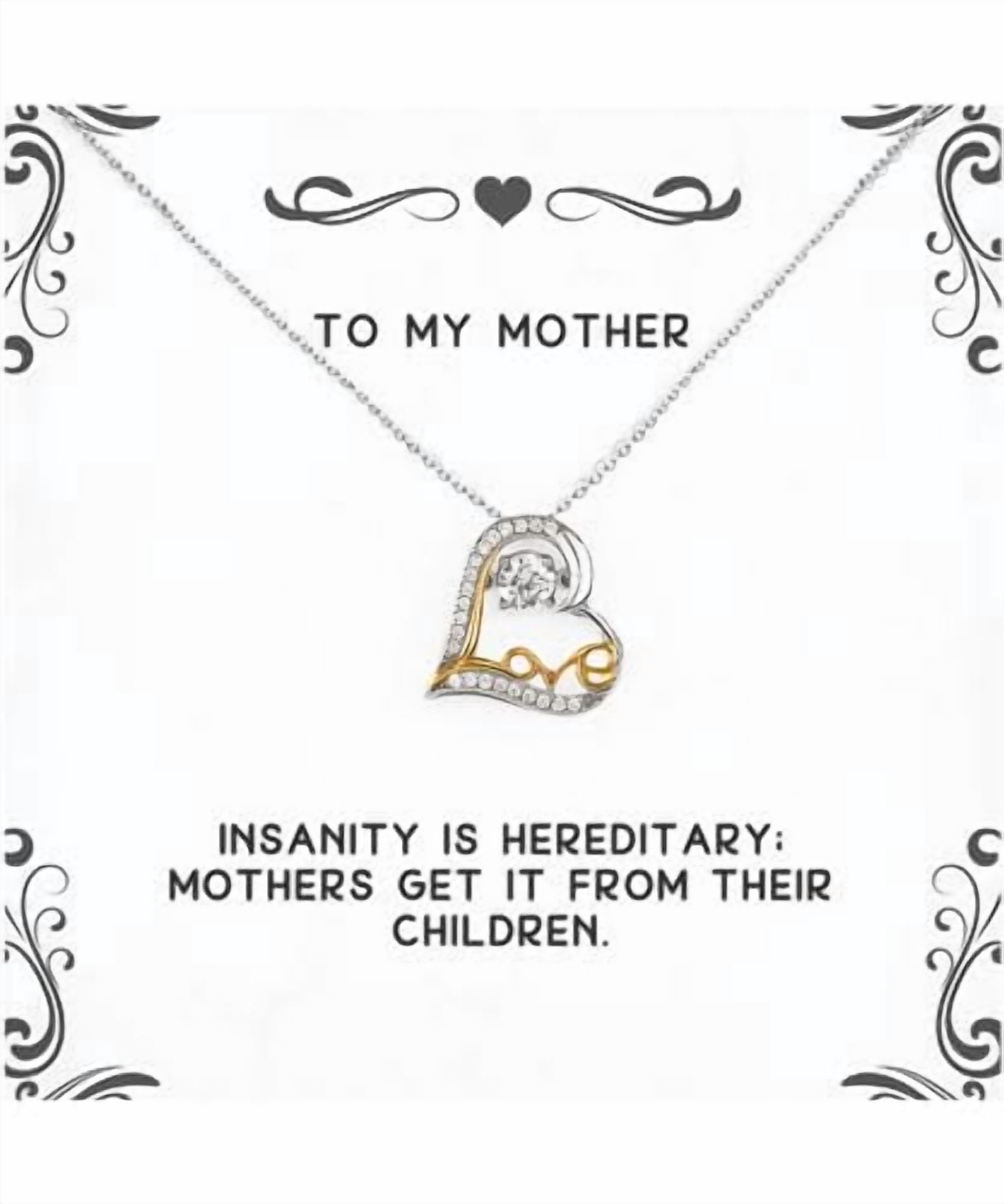 Inspirational Mother Love Dancing Necklace, Insanity Is Hereditary; Mother[, Present For Mother, Sarcasm Gifts From Daughter, Funny Mothers Day Gifts, Funny Gifts for Mom, Funny Mothers Day Cards,