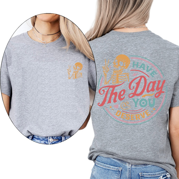 Inspirational Motivational Skeleton Print Tshirts for Womens Have The Day You Deserve Graphic Tees Short Sleeve Casual Tops for Daily Outfits Gray,S