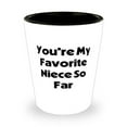 thumbnail image 1 of Inspirational Niece Gifts, You're My Favorite Niece So Far, Nice Birthday Shot Glass For Aunt From Aunt, New years eve, Party, Celebrate, Champagne, Toast, 1 of 1