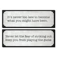 thumbnail image 1 of Inspirational 'Playing the Game' and 'Never Too Late' Quotes; Two 18X6 Prints, 1 of 1