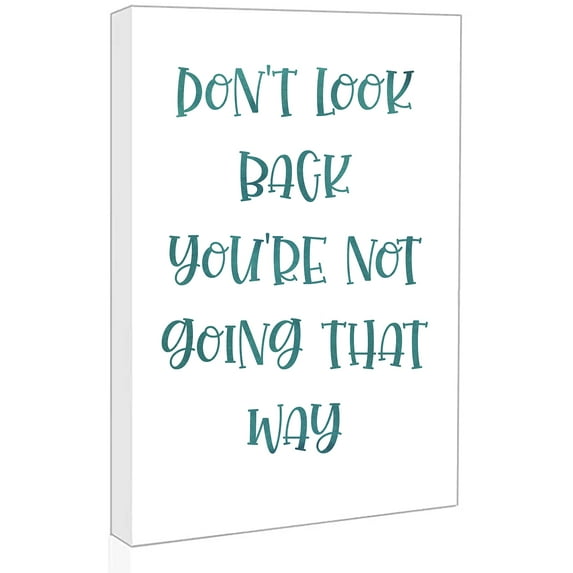 Inspirational Positive Quotes Wall Decor - Don't look back you're not going that way (Framed 8"x10")