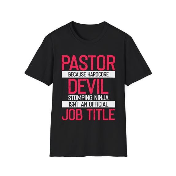 Inspirational Preachers Hilarious Saying Pastor Puns Gag Motivational Passionate Pastors Sayings Sarcasm Unisex Softstyle T-Shirt